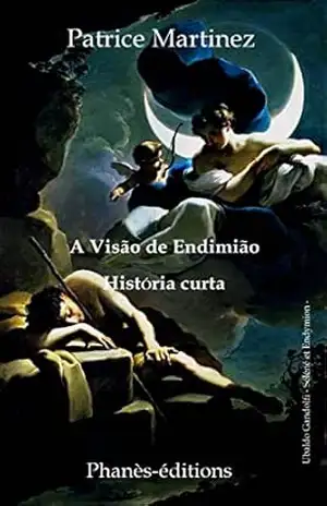 A visão de Endimião – Patrice Martinez