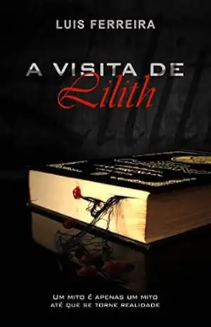A Visita de Lilith – Luís Ferreira