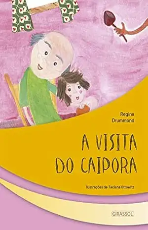 A visita do Caipora (Seres fantásticos Livro 5) – Regina Drummond A visita do Caipora (Seres fantásticos Livro 5) – Regina Drummond