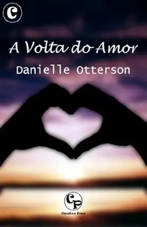 Capa do livro A Volta do Amor - Danielle Otterson
