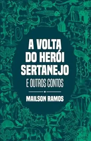 A Volta Do Herói Sertanejo – Mailson Ramos