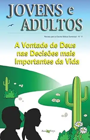 A Vontade de Deus na Decisões mais Importantes da Vida (Jovens e Adultos Livro 11) – Humberto  Schimitt Vieira