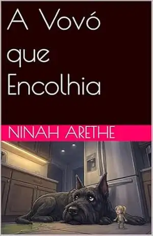 A Vovó que Encolhia – Ninah Arethe