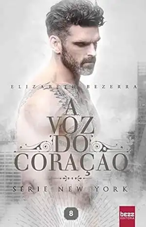 A Voz do Coração (New York Livro 8) – Elizabeth Bezerra