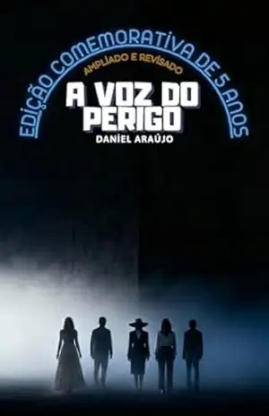 A voz do perigo: Edição comemorativa de 5 anos – Daniel  Araújo