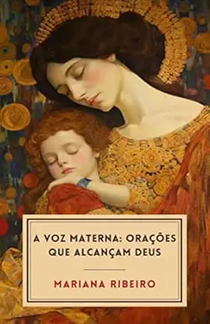 A Voz Materna: Orações que Alcançam Deus – Dra. Mariana Ribeiro