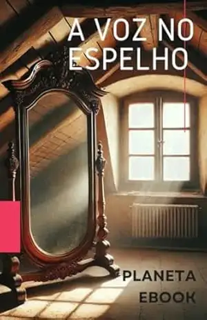 A Voz no Espelho – PLANETA EBOOK