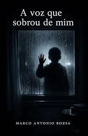 A voz que sobrou de mim – Marco Antonio Bozsa A voz que sobrou de mim – Marco Antonio Bozsa