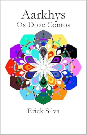 Aarkhys: Os Doze Contos – Erick Silva