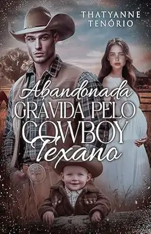 Abandonada grávida pelo Cowboy Texano (Série Montgomery Livro 3) – Thatyanne Tenório