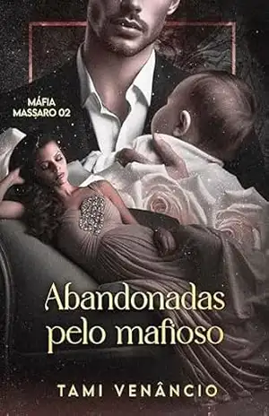 Capa do livro ABANDONADAS PELO MAFIOSO (Máfia Massaro Livro 2) - Tami Venâncio
