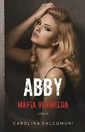 Capa do livro Abby: Máfia Vermelha - Carolina Dalcomuni
