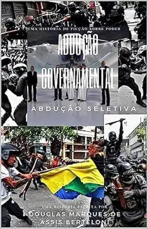 Abdução Governamental: Aliens no Poder: ''A Invasão Alienígena: O Mistério das Autoridades Abduzidas'' - Douglas Berteloni Abdução Governamental: Aliens no Poder: ''A Invasão Alienígena: O Mistério das Autoridades Abduzidas'' - Douglas Berteloni