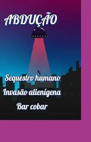 Abdução Sequestro Humano – Bar Cobar