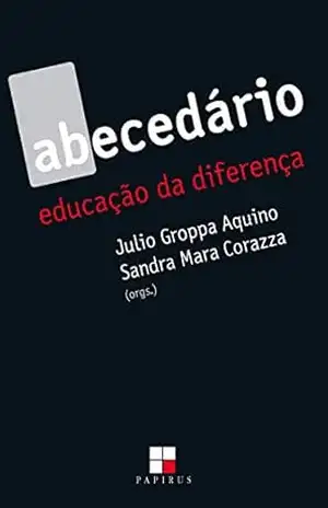 Abecedário: Educação da diferença – Julio Groppa Aquino