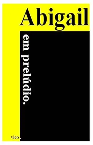 Capa do livro Abigail em prelúdio (Gansos Caídos Livro 1) - vico