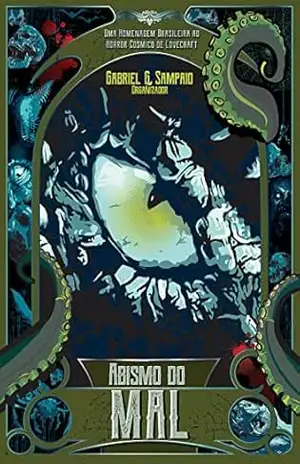Abismo do Mal: Uma homenagem brasileira ao horror clássico de Lovecraft – Gabriel G. Sampaio
