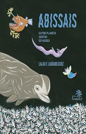 Capa do livro Abissais: Outro planeta dentro do nosso - Lalau