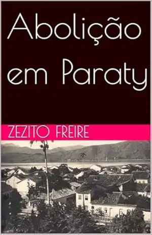 Abolição em Paraty – Zezito Freire