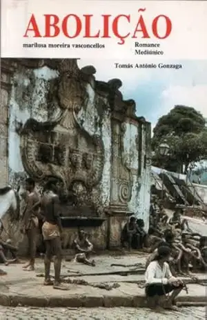 Abolição (Tomas Antonio Gonzaga Livro 6) – Marilusa Moreira  Vasconcellos