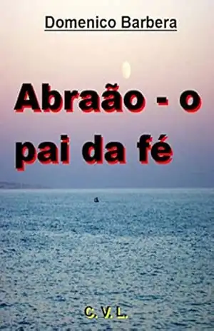 Abraão – o pai da fé – Domenico Barbera