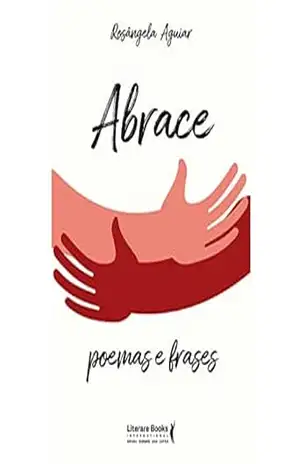 Abrace: poemas e frases – Rosângela Aguiar