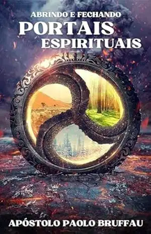 Capa do livro Abrindo e Fechando Portais Espirituais - Juan Paolo  Bruffau Dorazi
