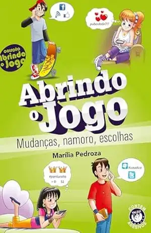 Abrindo o Jogo: Mudanças, Namoro e Escolhas – Marília Pedroza Abrindo o Jogo: Mudanças, Namoro e Escolhas – Marília Pedroza