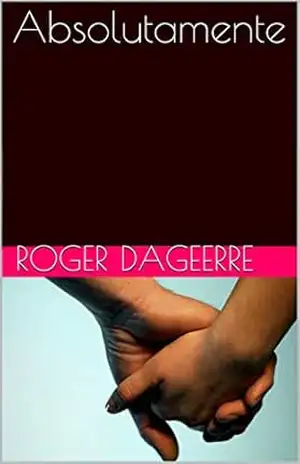 Absolutamente – Roger Dageerre
