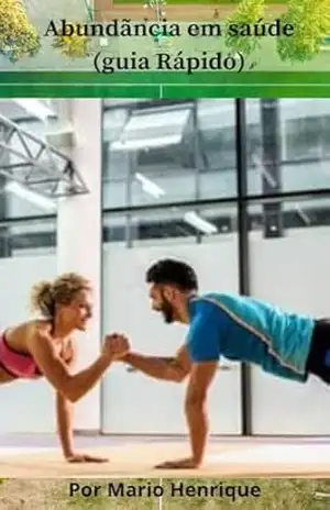 Abundancia – Saúde e Fitness: A maior Coleção de Palavras Para Energia Infinita e Aptidão Motivacional – Mario Henrique Abrantes Abundancia – Saúde e Fitness: A maior Coleção de Palavras Para Energia Infinita e Aptidão Motivacional – Mario Henrique Abrantes