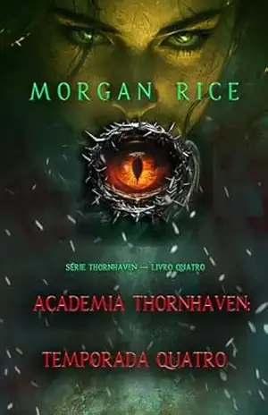 Academia Thornhaven: Temporada Quatro (Série Thornhaven — Livro Quatro) – Morgan  Rice