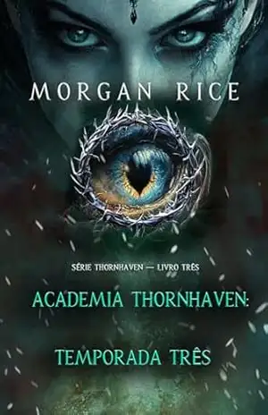 Academia Thornhaven: Temporada Três (Série Thornhaven — Livro Três) – Morgan  Rice