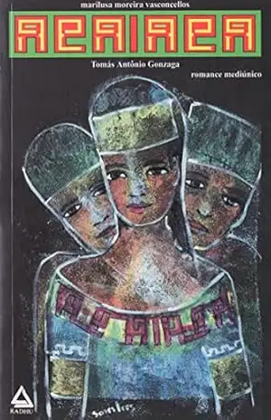 ACAIACA (COLEÇÃO TOMAS ANTONIO GONZAGA) – Marilusa Moreira Vasconcellos ACAIACA (COLEÇÃO TOMAS ANTONIO GONZAGA) – Marilusa Moreira Vasconcellos