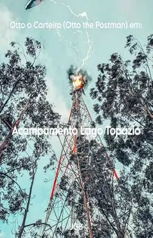 Acampamento Lago Topázio (Otto O carteiro (Otto the Postman) Livro 2) – J.G. Bertoldo