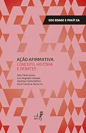 Ação afirmativa: conceito, história e debates – João Feres Júnior