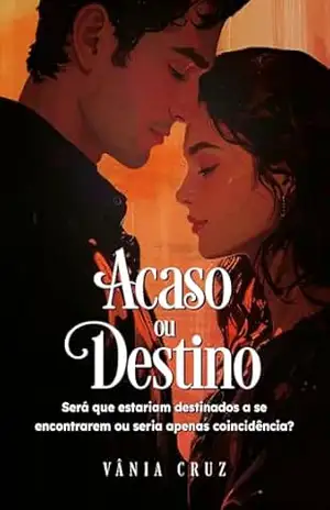 Acaso ou Destino: Será que estariam destinados a se encontrarem ou seria apenas coincidência? – Vânia Cruz Acaso ou Destino: Será que estariam destinados a se encontrarem ou seria apenas coincidência? – Vânia Cruz