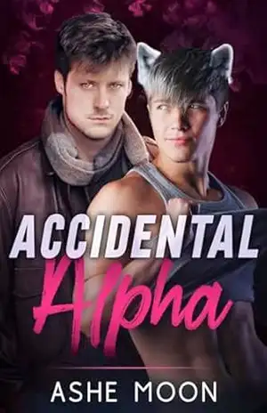 Accidental Alpha: Romance M/M de Mpreg – Ashe Moon