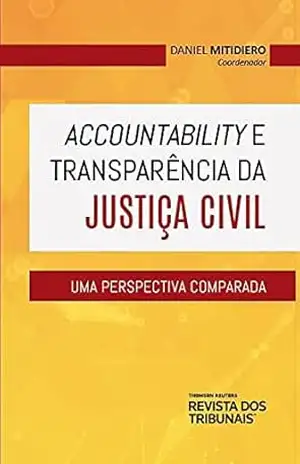 Accountability e transparência da justiça civil: uma perspectiva comparada – Daniel Mitidiero
