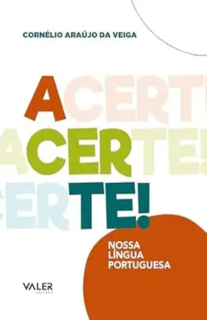 Acerte: Nossa Língua Portuguesa – Cornélio Araújo da Veiga Acerte: Nossa Língua Portuguesa – Cornélio Araújo da Veiga
