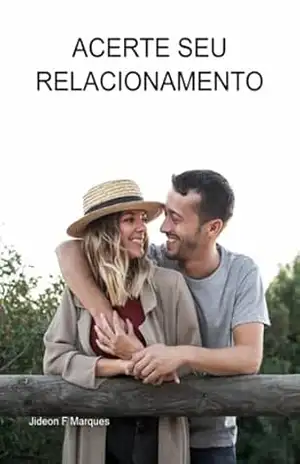Acerte Seu Relacionamento – Jideon F Marques