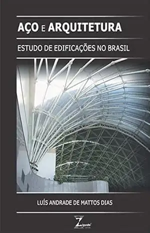 Capa do livro Aço e Arquitetura: Estudo de Edificações no Brasil - Luís Andrade de Mattos Dias
