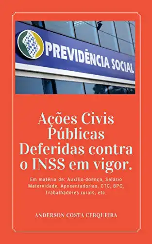 Baixar AÇÕES CIVIS PÚBLICAS DEFERIDAS CONTRA O INSS EM VIGOR pdf, epub, mobi, eBook