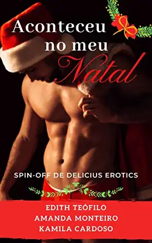 Baixar Aconteceu no meu Natal: Spin–off de Delicius Erotics pdf, epub, mobi, eBook