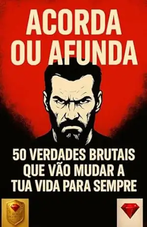 ACORDA OU AFUNDA – Sucesso, Disciplina e Riqueza: Como Transformar a Sua Mentalidade, Liderar a Sua Vida e Construir Liberdade Financeira (Acorda ou Afunda … disciplina, mentalidade, motivação Livro 1) – Red Diamond