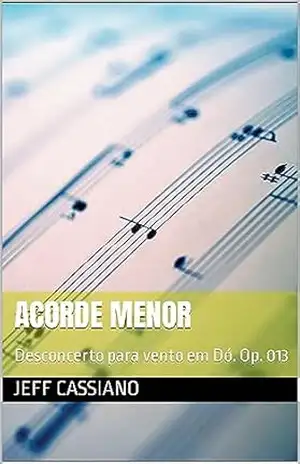 ACORDE MENOR: Desconcerto para vento em Dó. Op. 013 – Jeff Cassiano