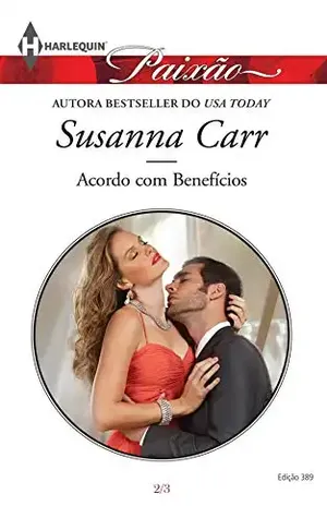 Capa do livro Acordo com Benefícios (Harlequin Jessica Especial Livro 389) - Susanna Carr