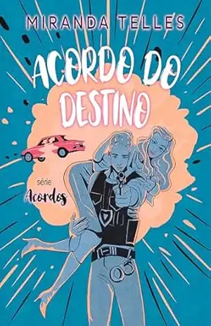 Acordo do Destino (Acordos Livro 4) – Miranda Telles Acordo do Destino (Acordos Livro 4) – Miranda Telles