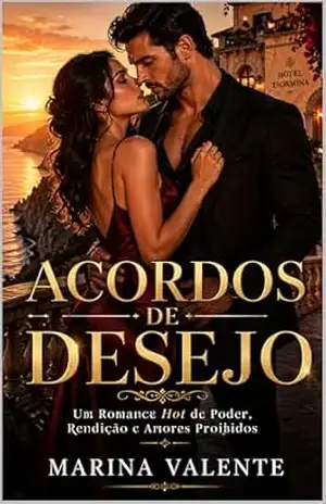 Acordos de Desejo: Um Romance de Chefes Poderosos, Noivas Proibidas e Rendição – Marina  Valente