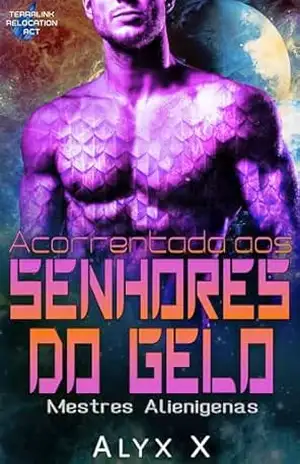 Acorrentada aos Senhores do Gelo (Mestres Alienígenas Livro 3) – Alyx X