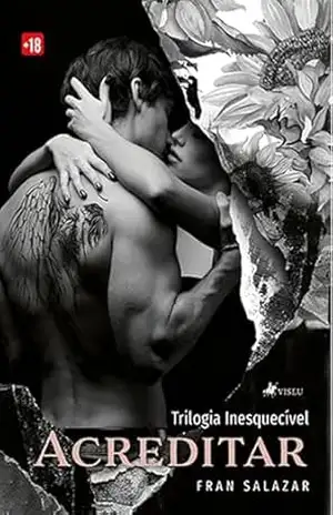 Acreditar: Trilogia Inesquecível – Fran Salazar Acreditar: Trilogia Inesquecível – Fran Salazar